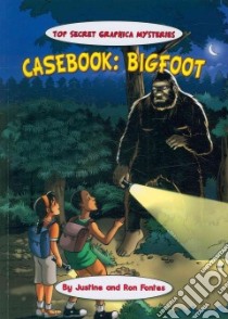 Casebook: Bigfoot libro in lingua di Fontes Justine, Fontes Ron