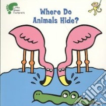 Where Do Animals Hide? libro in lingua di Massey Kay, Canals Sonia (ILT)