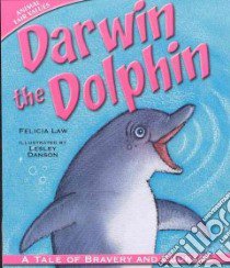 Darwin the Dolphin libro in lingua di Law Felicia, Danson Lesley (ILT)