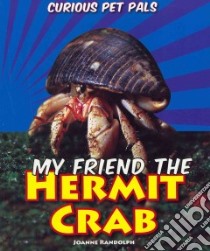 My Friend the Hermit Crab libro in lingua di Randolph Joanne