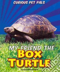 My Friend the Box Turtle libro in lingua di Randolph Joanne