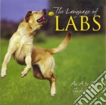 The Language of Labs libro in lingua di Willow Creek Press (COR)