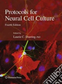 Protocols for Neural Cell Culture libro in lingua di Doering Laurie C. Ph.D. (EDT)