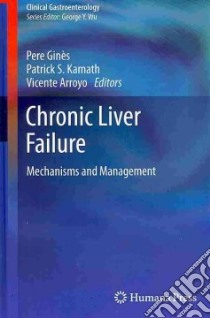 Chronic Liver Failure libro in lingua di Gines Pere (EDT), Kamath Patrick S. (EDT), Arroyo Vincente (EDT)
