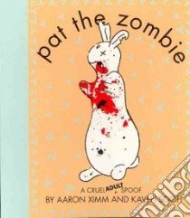 Pat the Zombie libro in lingua di Ximm Aaron, Soofi Kaveh (ILT)