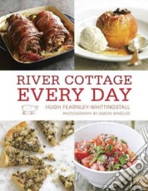 River Cottage Every Day libro in lingua di Fearnley-Whittingstall Hugh, Wheeler Simon (PHT)