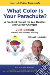 What Color Is Your Parachute? 2013 libro in lingua di Bolles Richard Nelson