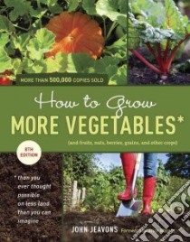 How to Grow More Vegetables libro in lingua di Jeavons John