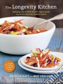 The Longevity Kitchen libro in lingua di Katz Rebecca, Edelson Mat, Gong Leo (PHT)