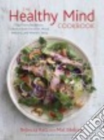 The Healthy Mind Cookbook libro in lingua di Katz Rebecca, Edelson Mat (CON), Caruso Maren (PHT)
