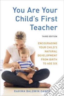 You Are Your Child's First Teacher libro in lingua di Dancy Rahima Baldwin