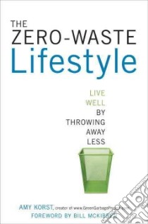 The Zero-waste Lifestyle libro in lingua di Korst Amy, McKibben Bill (FRW)