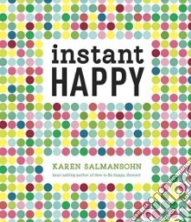 Instant Happy libro in lingua di Salmansohn Karen