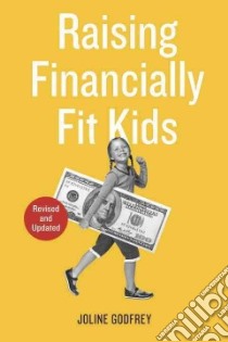 Raising Financially Fit Kids libro in lingua di Godfrey Joline