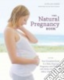 The Natural Pregnancy Book libro in lingua di Romm Aviva Jill, Gaskin Ina May (FRW)