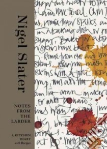 Notes from the Larder libro in lingua di Slater Nigel, Lovekin Jonathan (PHT)