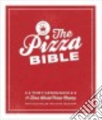 The Pizza Bible libro in lingua di Gemignani Tony, Heller Susie (CON), Siegelman Steve (CON), Remington Sara (PHT)