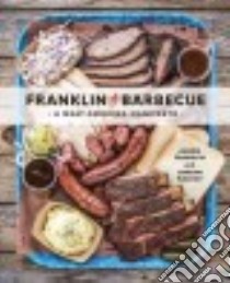 Franklin Barbecue libro in lingua di Franklin Aaron, Mackay Jordan, Mcspadden Wyatt (PHT)