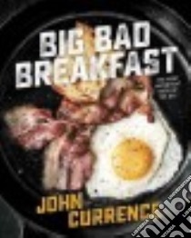 Big Bad Breakfast libro in lingua di Currence John, Anderson Ed (PHT)