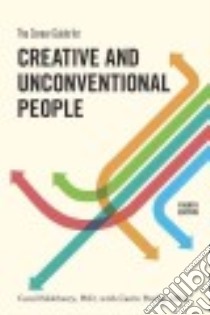 The Career Guide for Creative and Unconventional People libro in lingua di Eikleberry Carol Ph.D., Pinsky Carrie (CON), Bolles Richard Nelson (INT)