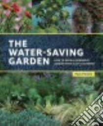 The Water-saving Garden libro in lingua di Penick Pam