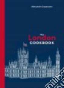The London Cookbook libro in lingua di Crapanzano Aleksandra