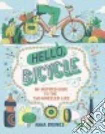 Hello, Bicycle libro in lingua di Brones Anna, Hancock James Gulliver (ILT)