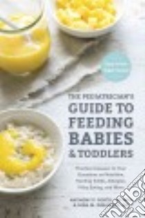 The Pediatrician's Guide to Feeding Babies & Toddlers libro in lingua di Porto Anthony F. M.D., Dimaggio Dina M. M.D.
