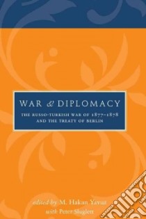 War and Diplomacy libro in lingua di Yavuz M. Hakan (EDT), Sluglett Peter (CON)