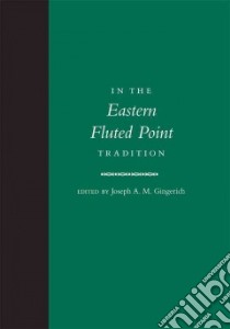 In the Eastern Fluted Point Tradition libro in lingua di Gingerich Joseph A. M. (EDT)
