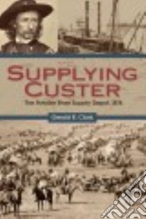 Supplying Custer libro in lingua di Clark Gerald R.
