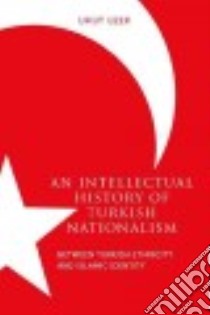 An Intellectual History of Turkish Nationalism libro in lingua di Uzer Umut