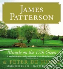 Miracle on the 17th Green (CD Audiobook) libro in lingua di Patterson James, De Jonge Peter, Bascle Brian (NRT)