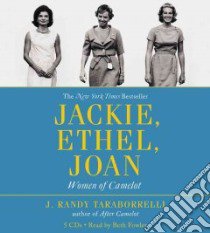 Jackie, Ethel, Joan (CD Audiobook) libro in lingua di Taraborrelli J. Randy, Fowler Beth (NRT)
