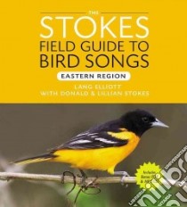 The Stokes Field Guide to Bird Songs (CD Audiobook) libro in lingua di Stokes Donald, Stokes Lillian, Elliot Lang (CON), Elliot Lang (NRT)