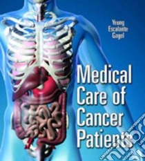 Medical Care of the Cancer Patient libro in lingua di Yeung Sai-Ching Jim, Escalante Carmen P. M.D., Gagel Robert F. M.D.
