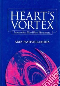 Heart's Vortex libro in lingua di Pasipoularides Ares M.D. Ph.D.