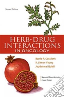 Herb-Drug Interactions in Oncology libro in lingua di Cassileth Barrie R., Yeung K. Simon, Gubili Jyothirmai