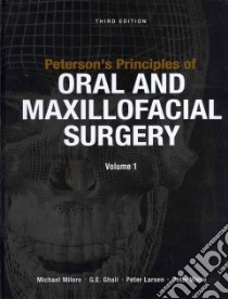 Peterson's Principles of Oral and Maxillofacial Surgery libro in lingua di Miloro Michael M.D. (EDT), Ghali G. E. M.D. (EDT), Larsen Peter E. (EDT), Waite Peter D. M.D. (EDT)