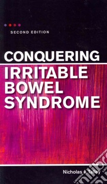 Conquering Irritable Bowel Syndrome libro in lingua di Talley Nicholas J. M.D. Ph.D.