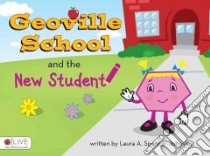 Geoville School and the New Student libro in lingua di Spencer-johnson Laura A.
