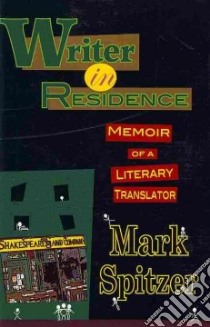 Writer in Residence libro in lingua di Spitzer Mark, Wilburn Kelcy (CON)