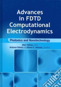 Advances in Fdtd Computational Electrodynamics libro in lingua di Taflove Allen (EDT), Oskooi Ardavan (EDT), Johnson Steven G. (EDT)