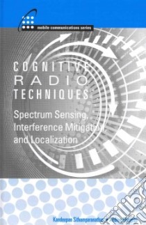 Cognitive Radio Techniques libro in lingua di Sithhamparanathan Kandeepan, Giorgetti Andrea