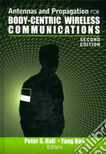 Antennas and Propagation for Body-Centric Wireless Communications libro in lingua di Hall Peter S (EDT), Hao Yang (EDT)