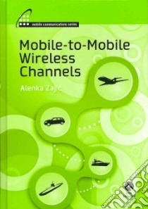 Mobile-to-Mobile Wireless Channels libro in lingua di Zajic Alenka