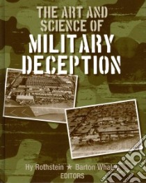 The Art and Science of Military Deception libro in lingua di Rothstein Hy (EDT), Whaley Barton (EDT)