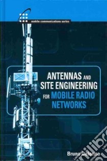Antennas and Site Engineering for Mobile Radio Networks libro in lingua di Delorme Bruno
