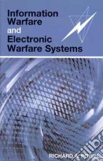 Information Warfare and Electronic Warfare Systems libro in lingua di Poisel Richard A.