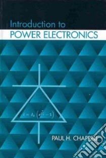 Introduction to Power Electronics libro in lingua di Chappell Paul H.